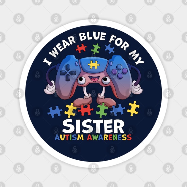 I Wear Blue For My Sister Autism Awareness Gaming Magnet by OrangeMonkeyArt